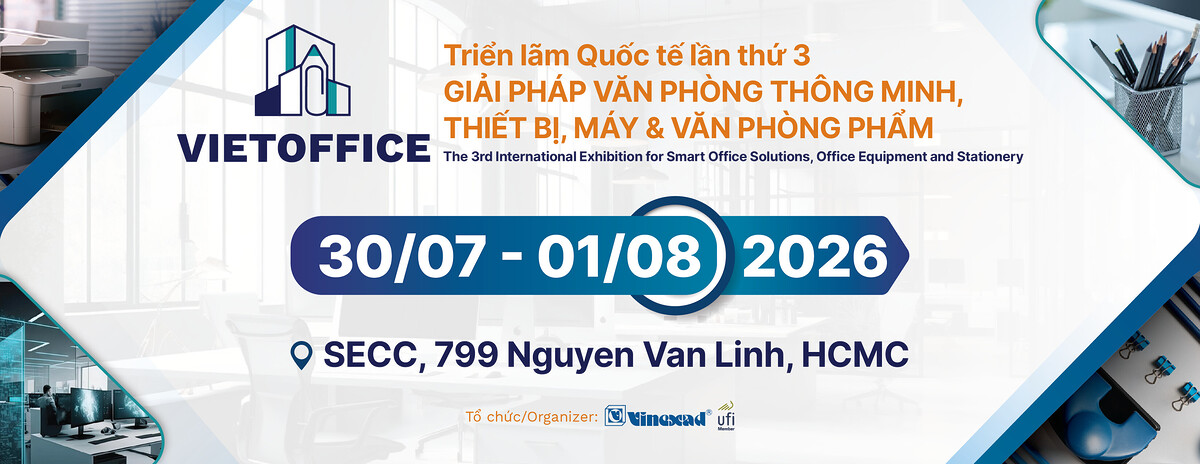 VIETOFFICE 2026 – TRIỂN LÃM VĂN PHÒNG THÔNG MINH, THIẾT BỊ, MÁY VÀ VĂN PHÒNG PHẨM TẠI VIỆT NAM
