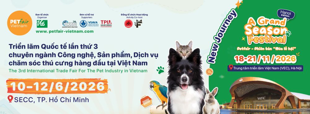 PETFAIR VIETNAM 2026 - Triển Lãm Chuyên Ngành Công Nghệ, Sản Phẩm, Dịch Vụ Chăm Sóc Thú Cưng